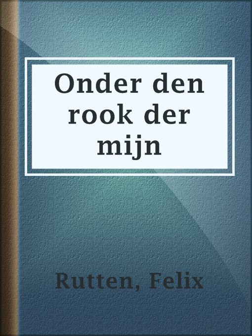 Title details for Onder den rook der mijn by Felix Rutten - Available